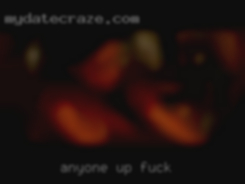 Anyone in fuck up for some nsa fun...........?