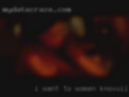 I want women Knoxville to be submissive bottom.