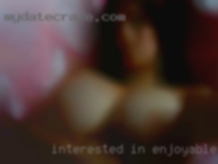 Interested Valley to fuck in enjoyable company.