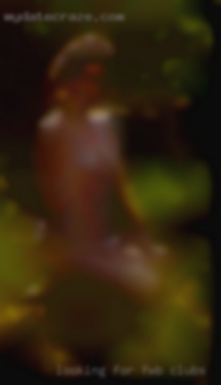 Looking for FWB,  NSA clubs in Illinois relationships.
