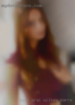 Love Wilkes Barre, PA nude oral but looking to expand.